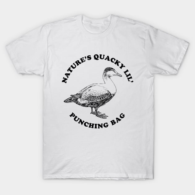 Nature's Quacky Lil' Punching Bag T-Shirt by RealPope4Real
